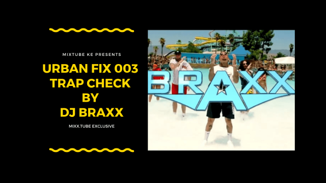 Urban Fix 003 Trap Check By DJ Braxx