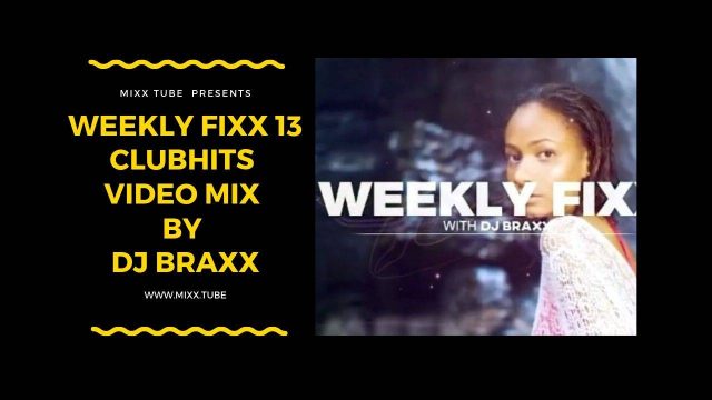 WEEKLY FIXX 13 CLUBHITS Video Mix By DJ BRAXX