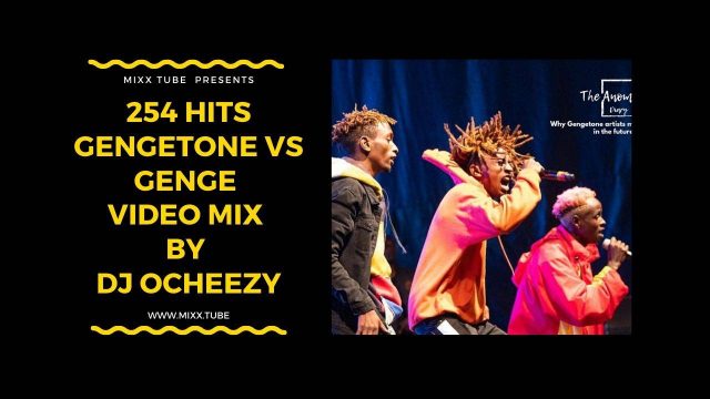 254 Hits Gengetone Vs Genge Video Mix By DJ Ocheezy