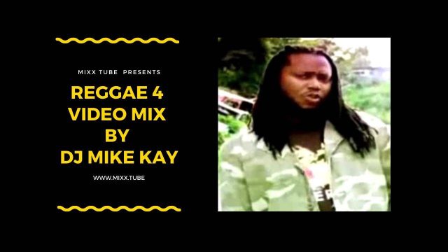 Reggae 4 Video Mix By DJ Mike Kay